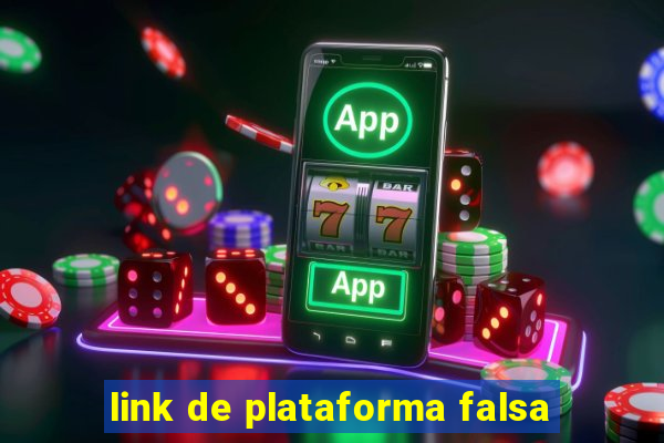 link de plataforma falsa